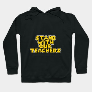 i stand with our teachers Hoodie